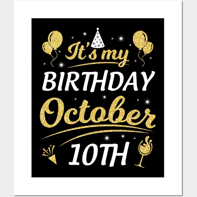 Happy Birthday To Me You Dad Mom Brother Sister Son Daughter It's My Birthday On October 10th Wall Art by joandraelliot